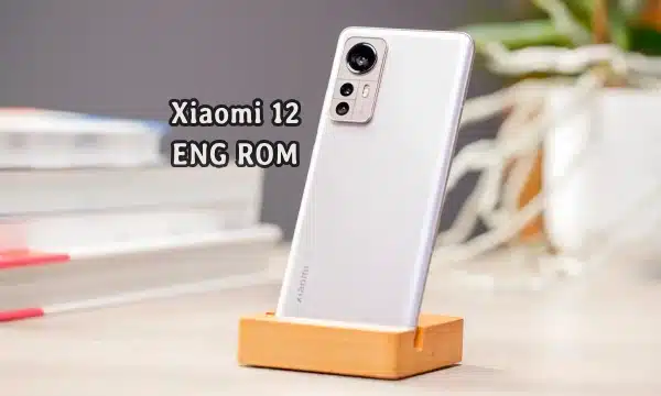 فایل ENG Rom Xiaomi 12 رام مهندسی شیائومی (cupid) | دانلود ENG Firmware کامبینیشن Xiaomi 12 شیائومی 2201123G , 2201123C