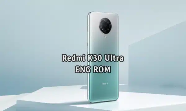 فایل ENG Rom Redmi K30 Ultra رام مهندسی شیائومی (cezanne) | دانلود ENG Firmware Xiaomi Redmi K30 Ultra کامبینیشن M2006J10C