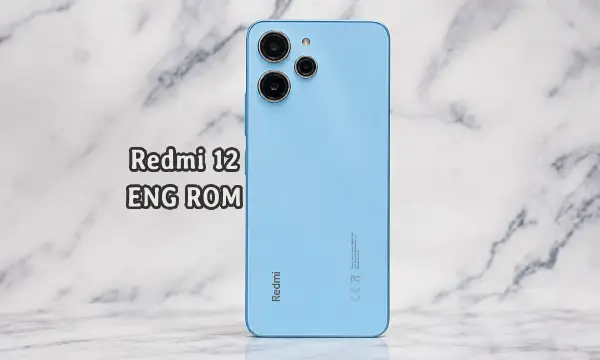 فایل ENG Rom Redmi 12 رام مهندسی شیائومی (fire) | دانلود ENG Firmware Xiaomi Redmi 12 کامبینیشن شیائومی ردمی 12