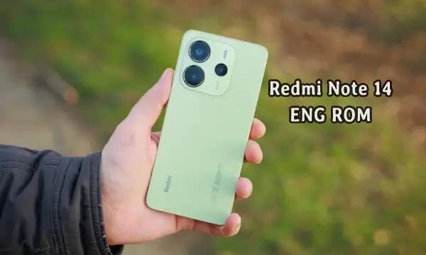 فایل ENG Rom Redmi Note 14 رام مهندسی شیائومی (tanzanite) | دانلود ENG Firmware Xiaomi Redmi Note 14 4G کامبینیشن ردمی نوت 14