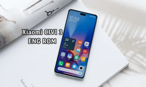 فایل ENG Rom Xiaomi CIVI 3 رام مهندسی شیائومی (yuechu) | دانلود ENG Firmware Xiaomi Civi 3 کامبینیشن شیائومی 23046PNC9C