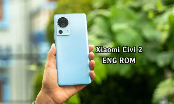 فایل ENG Rom Xiaomi Civi 2/Xiaomi 13 Lite رام مهندسی (ziyi) | دانلود ENG Firmware Xiaomi 13 Lite کامبینیشن شیائومی سیوی 2